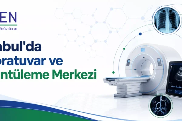 İstanbul’da Laboratuvar ve Görüntüleme Merkezi